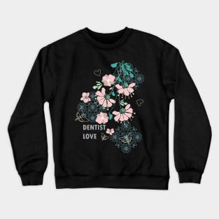 DENTIST LOVE Crewneck Sweatshirt